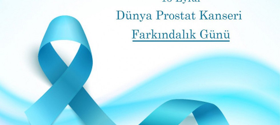 15 Eylül Prostat Kanseri Farkındalık Günü