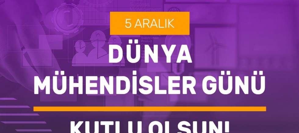 ‘Dünya Mühendisler Günü Kutlu Olsun’