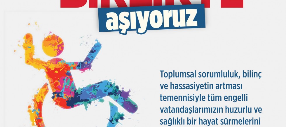 “Engelleri Birlikte Aşıyoruz”