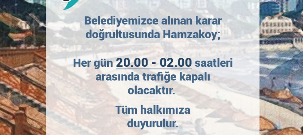 Hamzakoy, Akşamları Trafiğe Kapatıldı