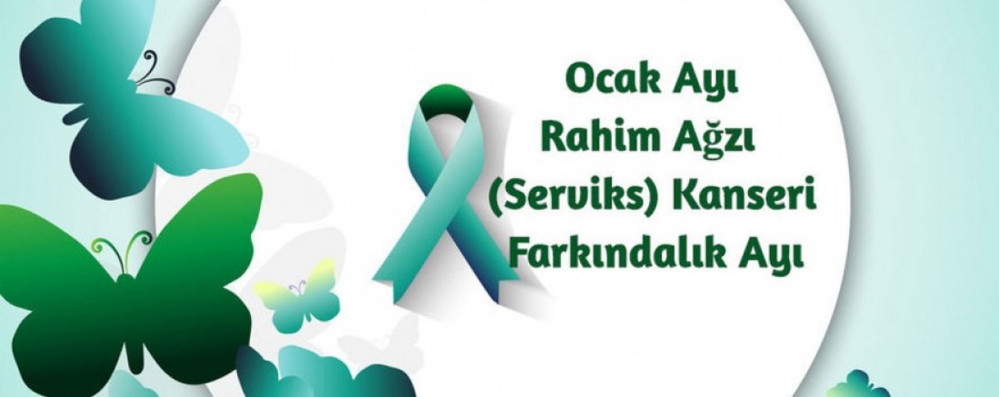Ocak Ayı Serviks Kanseri Farkındalık Ayı