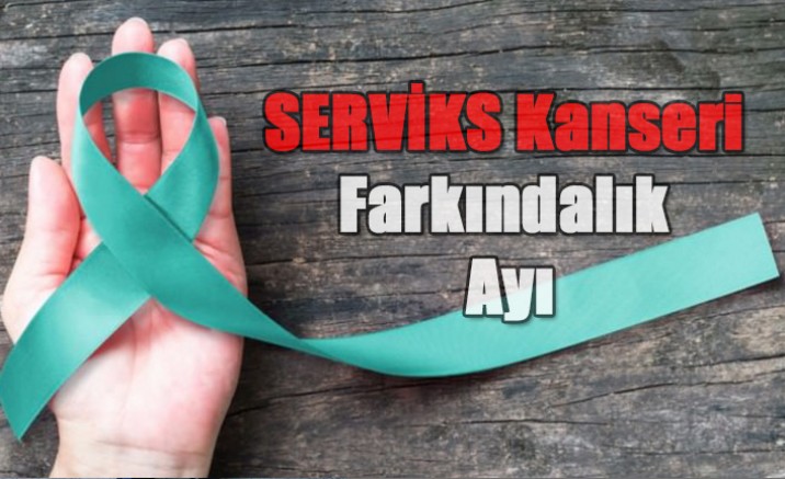 Ocak Ayı Serviks Kanseri Farkındalık Ayı