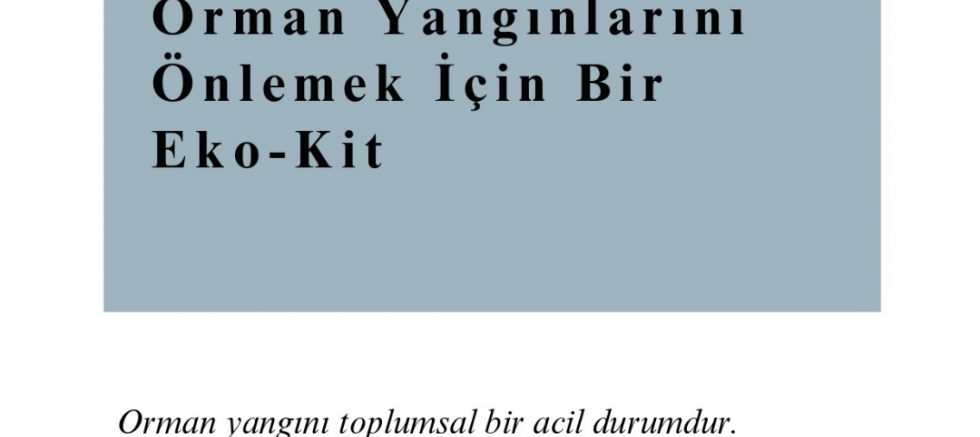ORMAN YANGINLARININ ÖNLENMESİNDE BİR ÇALIŞMA: EKO-KİT