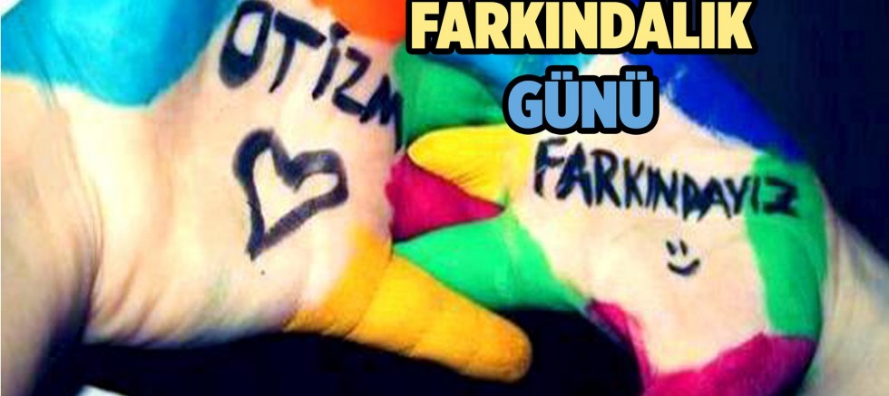 “Otizmin Farkındayız”