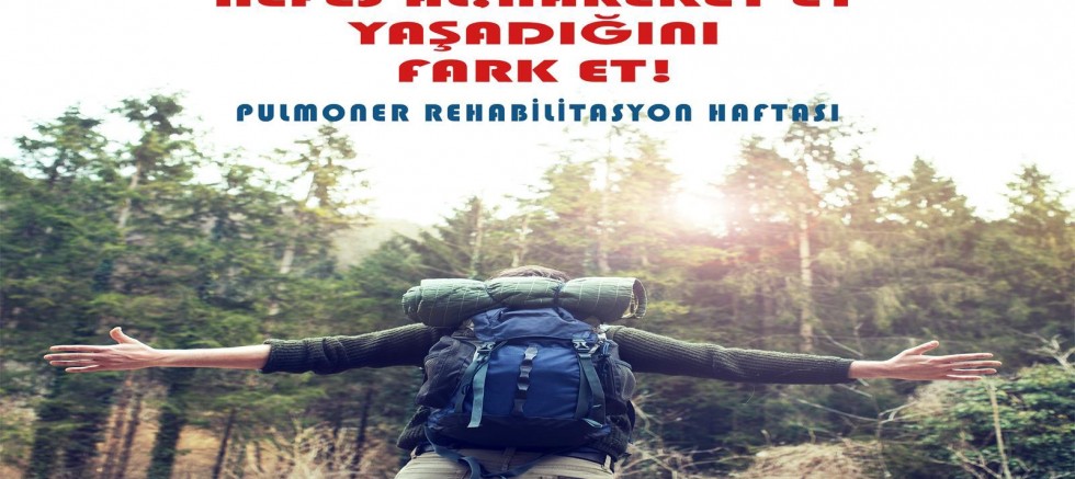 Pulmoner Rehabilitasyon İle Nefes Al, Hareket Et, Yaşadığını Fark Et