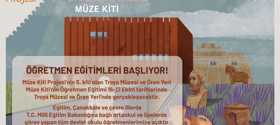 Troya Müzesi ve Ören Yeri Müze Kiti Öğretmen Eğitimi Başvuruları Başladı