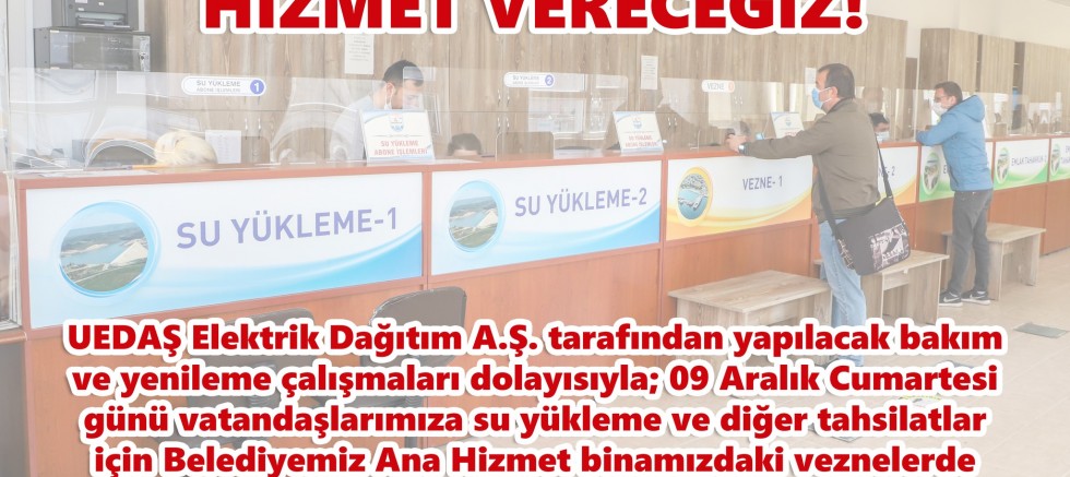 Vezneler Ana Hizmet Binasında Açık Olacak
