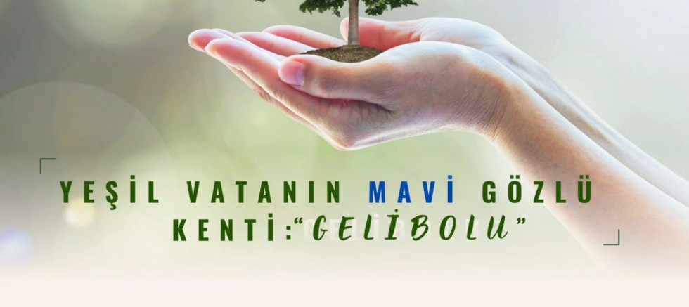 ‘Yeşil Vatanın Mavi Gözlü Kenti: Gelibolu’
