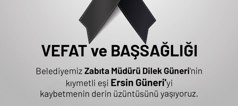 Zabıta Müdürü Dilek Güneri’nin Acı Günü